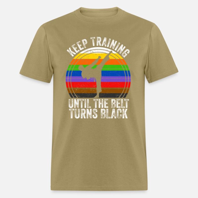 Keep Training Until The Belt Turns Black