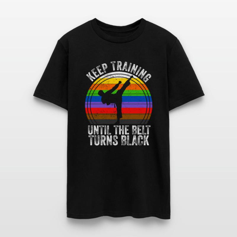 Keep Training Until The Belt Turns Black