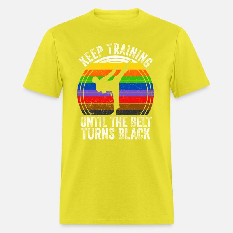 Keep Training Until The Belt Turns Black
