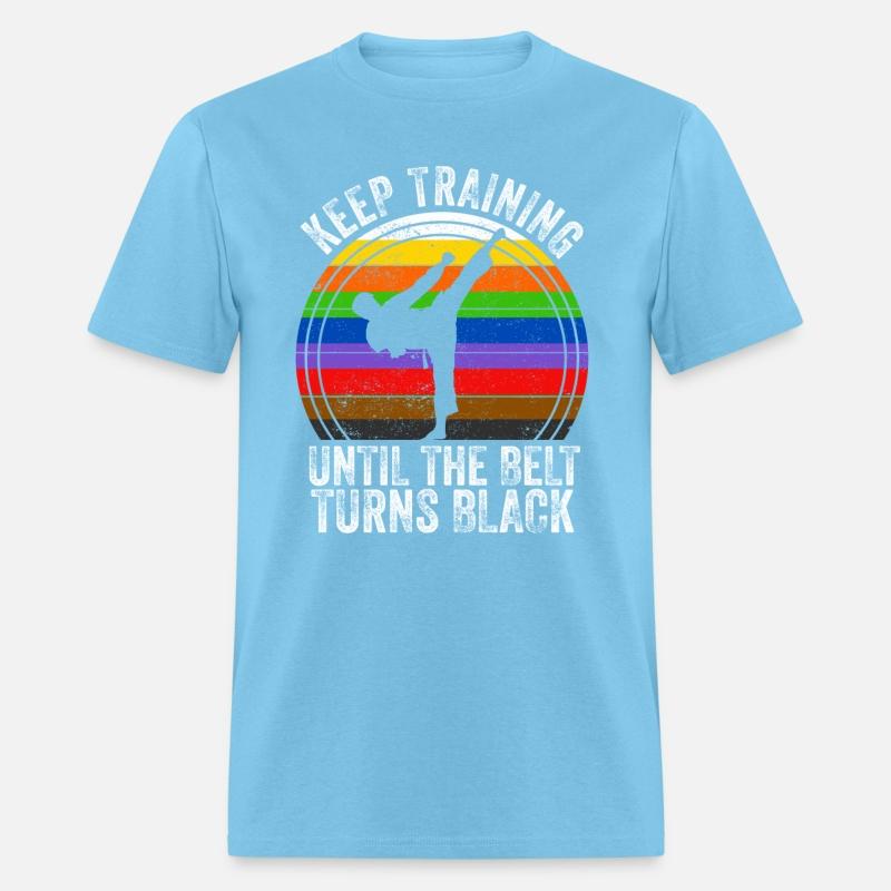 Keep Training Until The Belt Turns Black