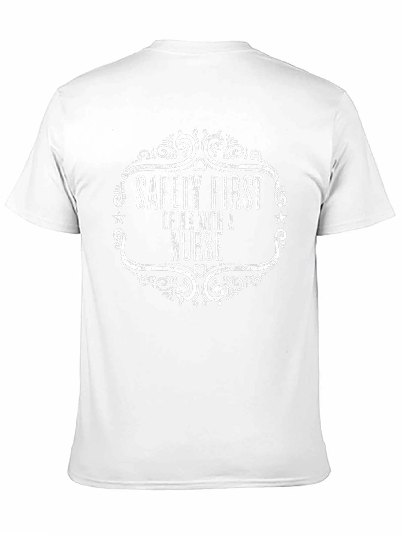 Safety First Drink With a Nurse T-Shirt