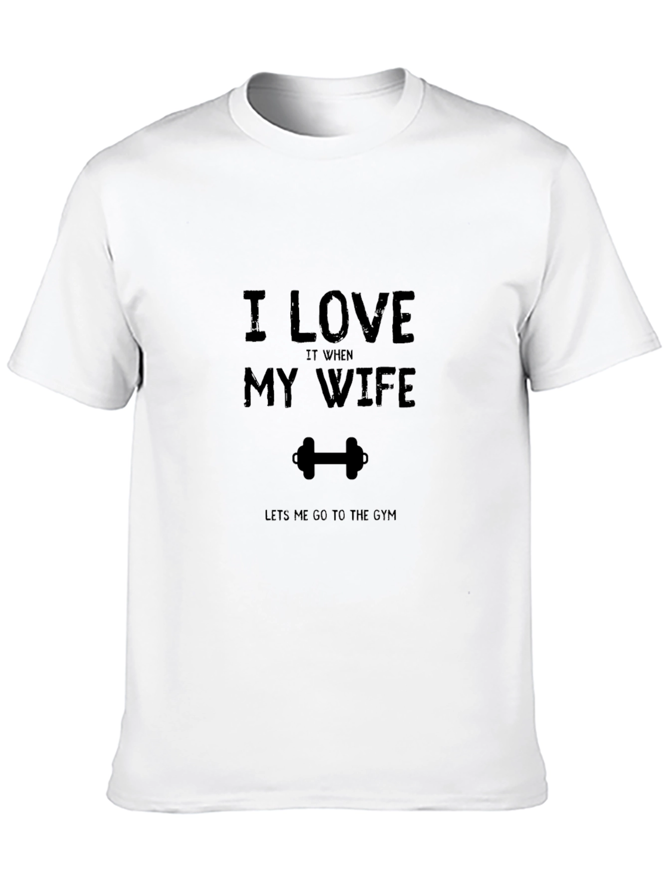 Funny Gym Lover T-Shirt - I Love My Wife