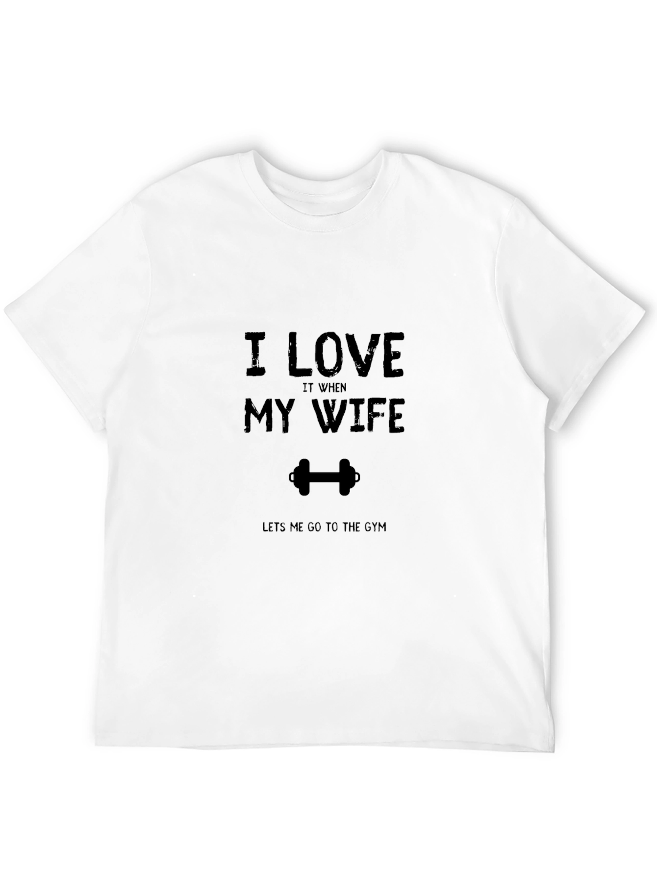 Funny Gym Lover T-Shirt - I Love My Wife