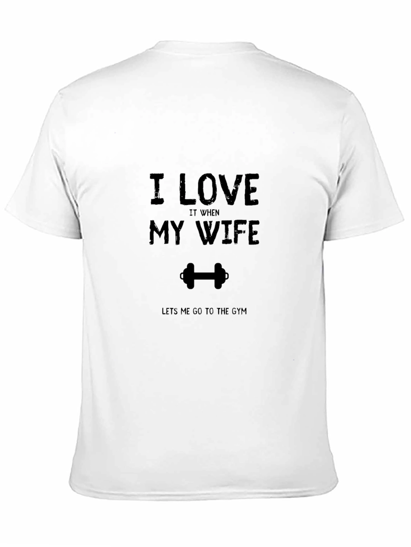 Funny Gym Lover T-Shirt - I Love My Wife