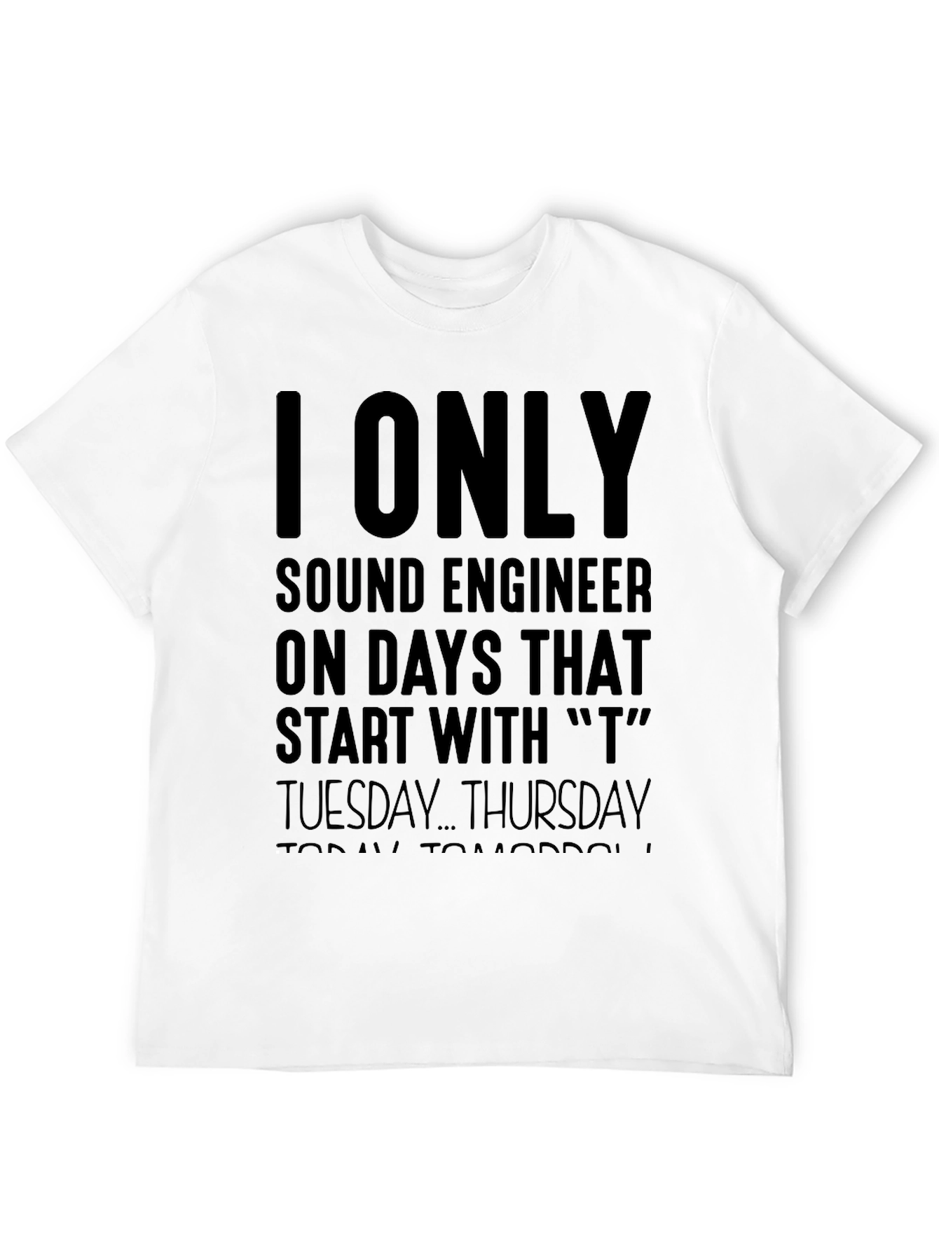 Sound Engineer T-Shirt - T Days Only