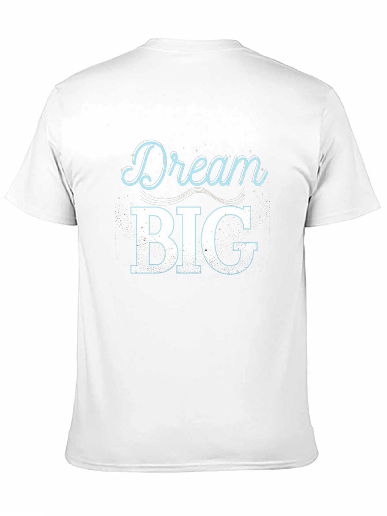 Dream Big Graphic T-Shirt - Motivational Tee
