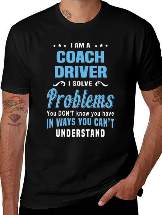 Coach Driver T-Shirt: I Solve Problems Graphic Tee