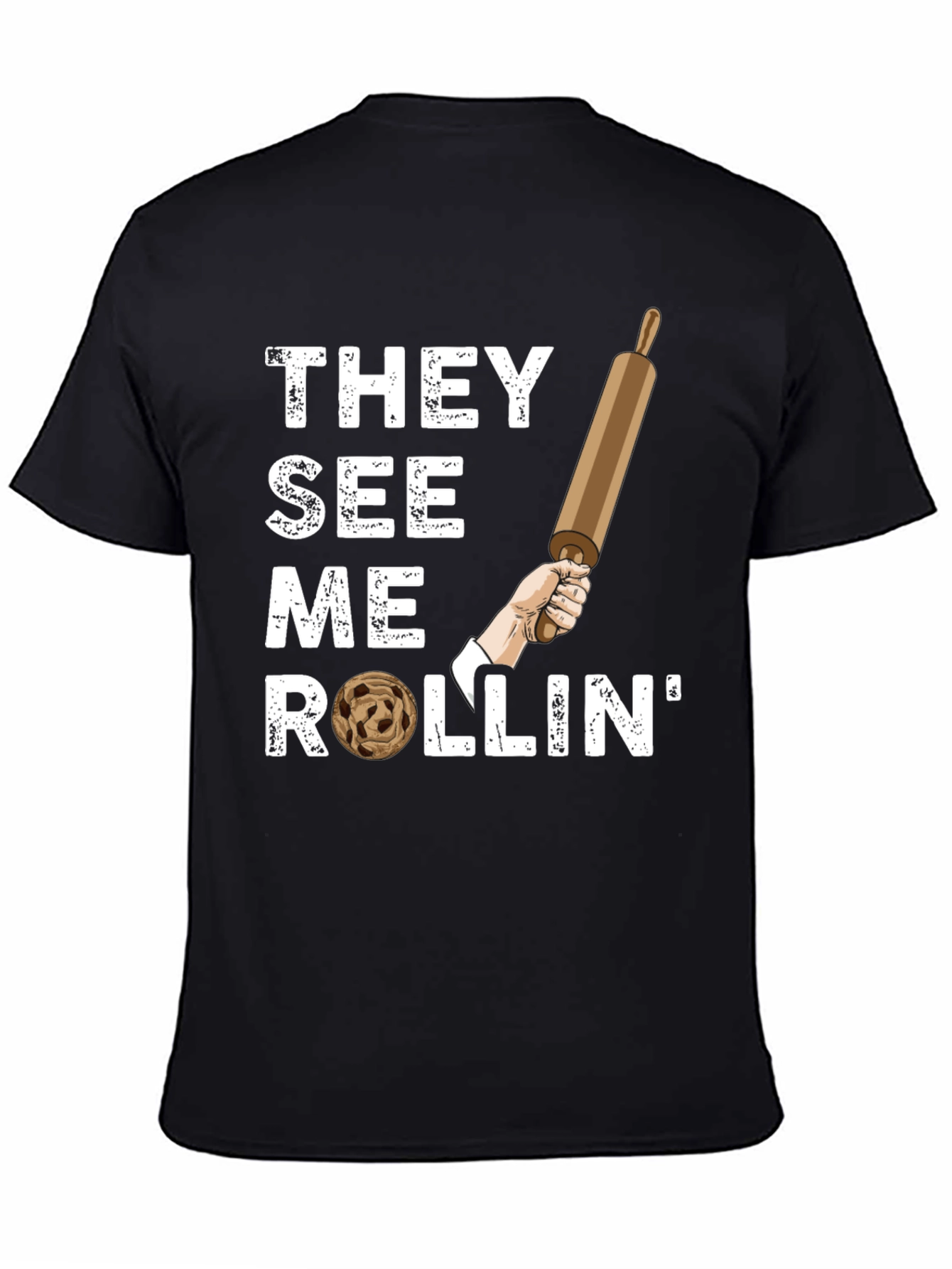 They See Me Rollin T-Shirt - Baking Humor