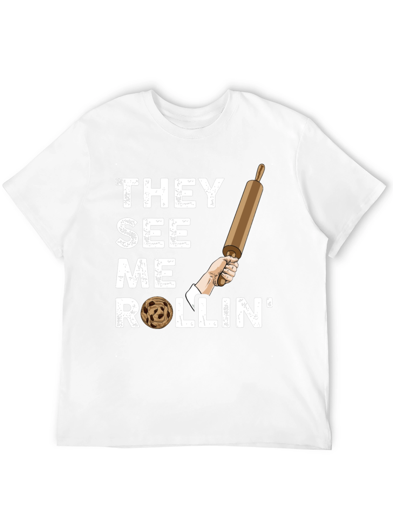 They See Me Rollin T-Shirt - Baking Humor