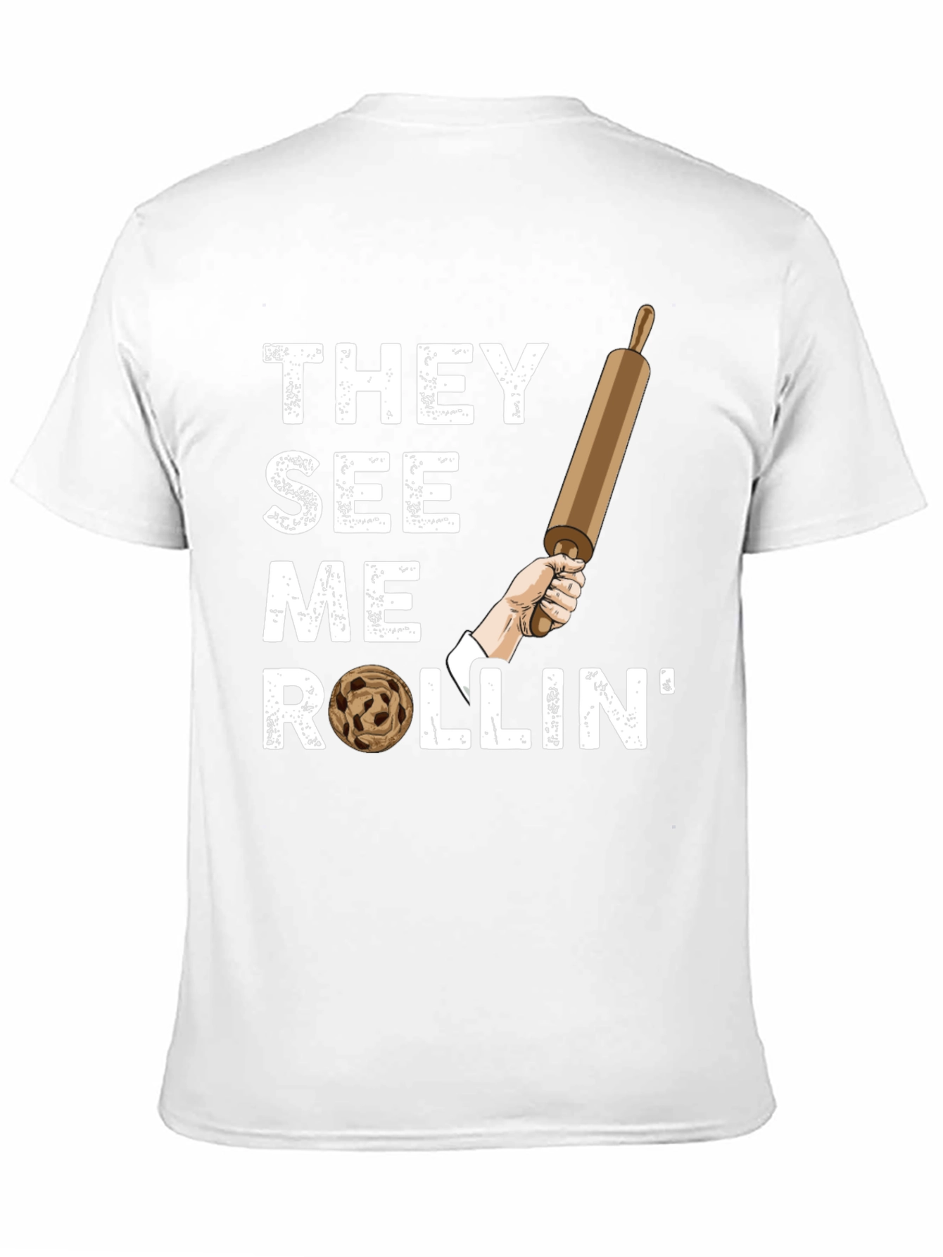 They See Me Rollin T-Shirt - Baking Humor