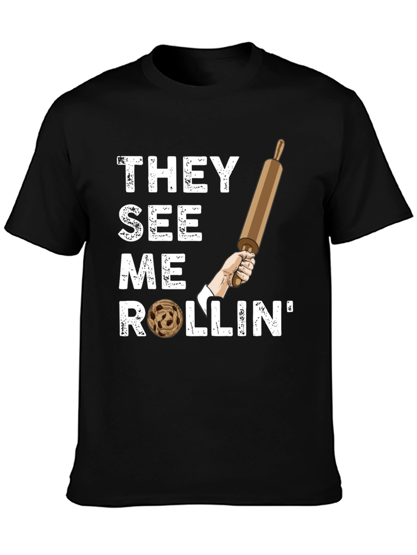 They See Me Rollin T-Shirt - Baking Humor