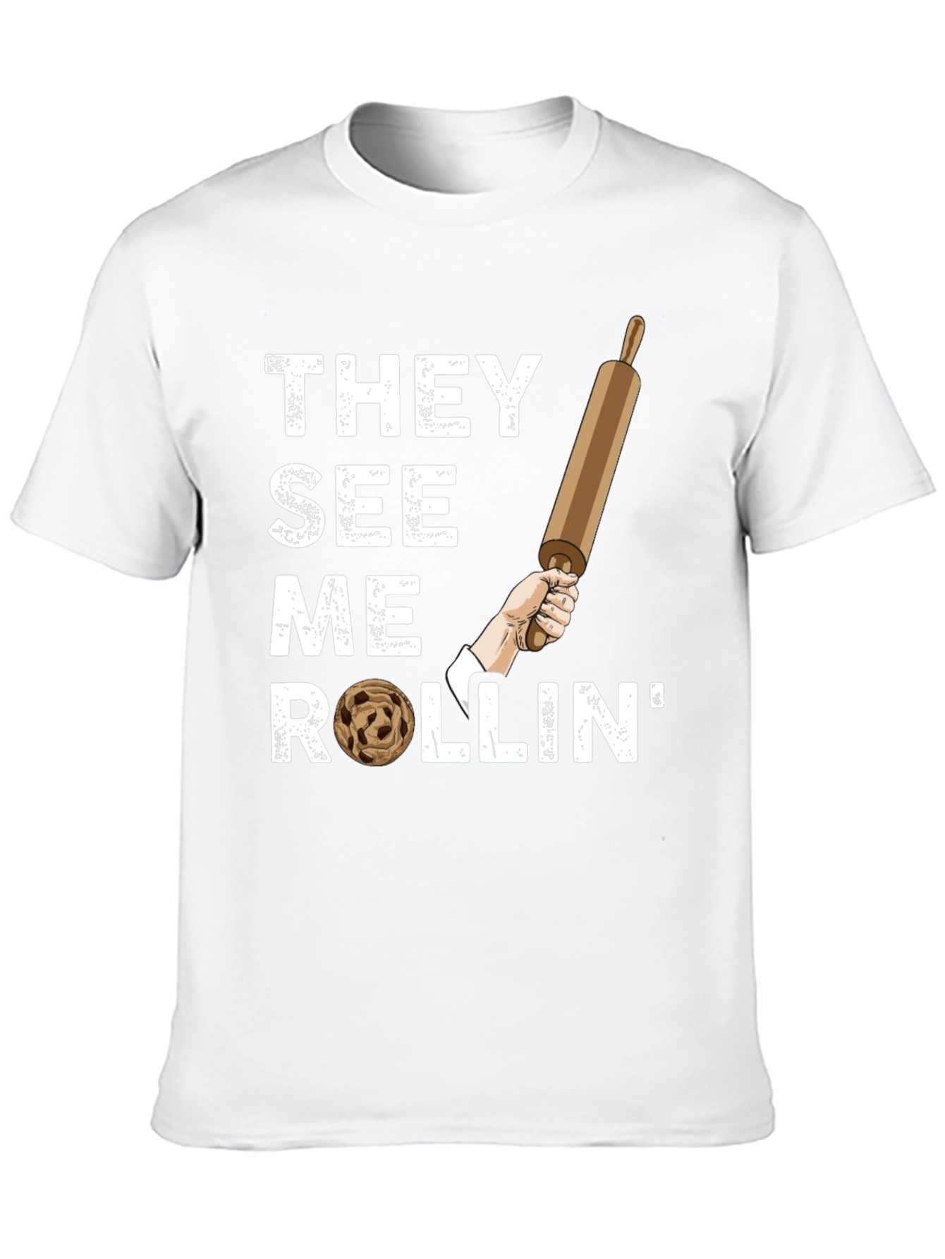 They See Me Rollin T-Shirt - Baking Humor