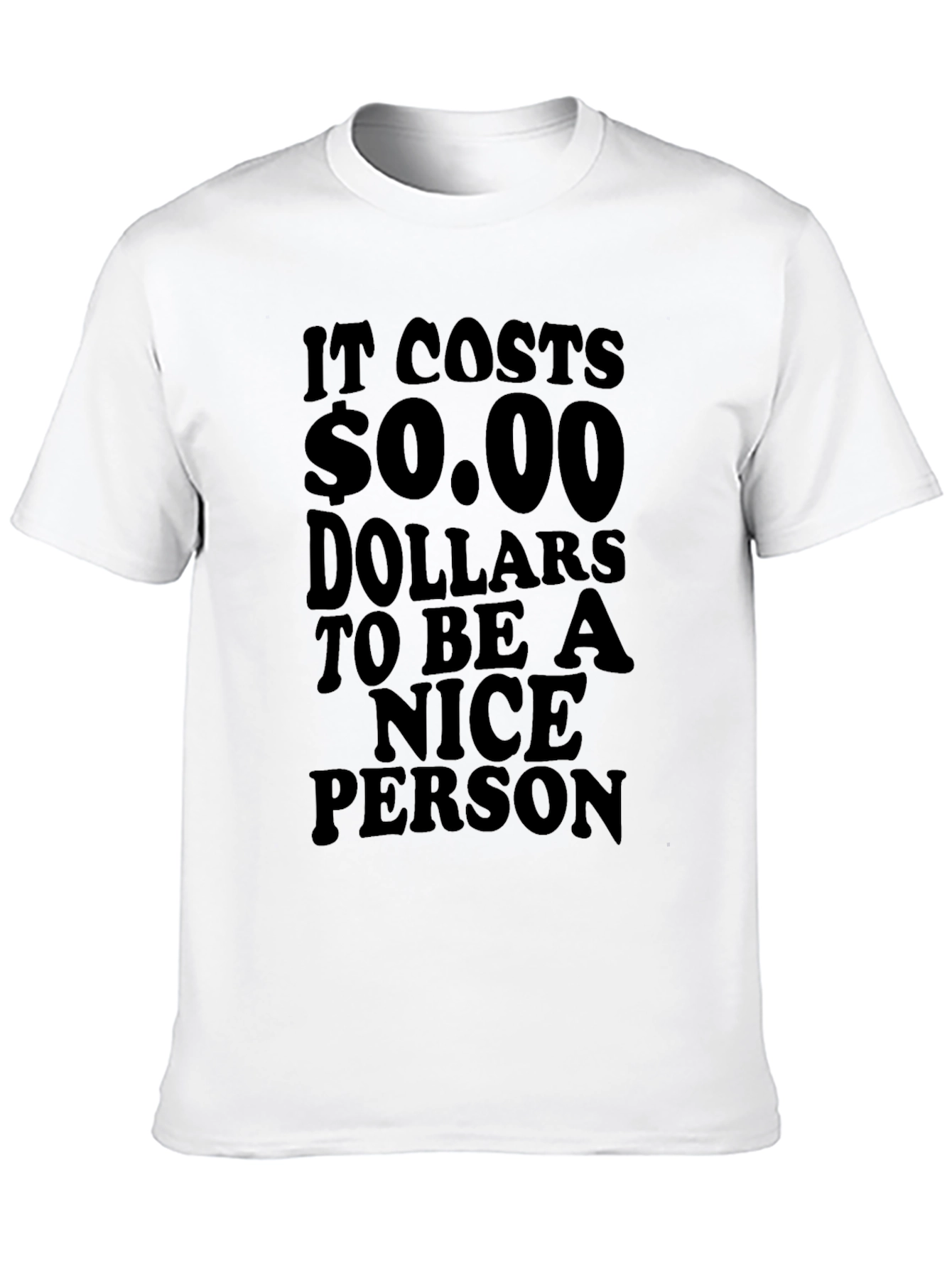 It Costs $0.00 T-Shirt