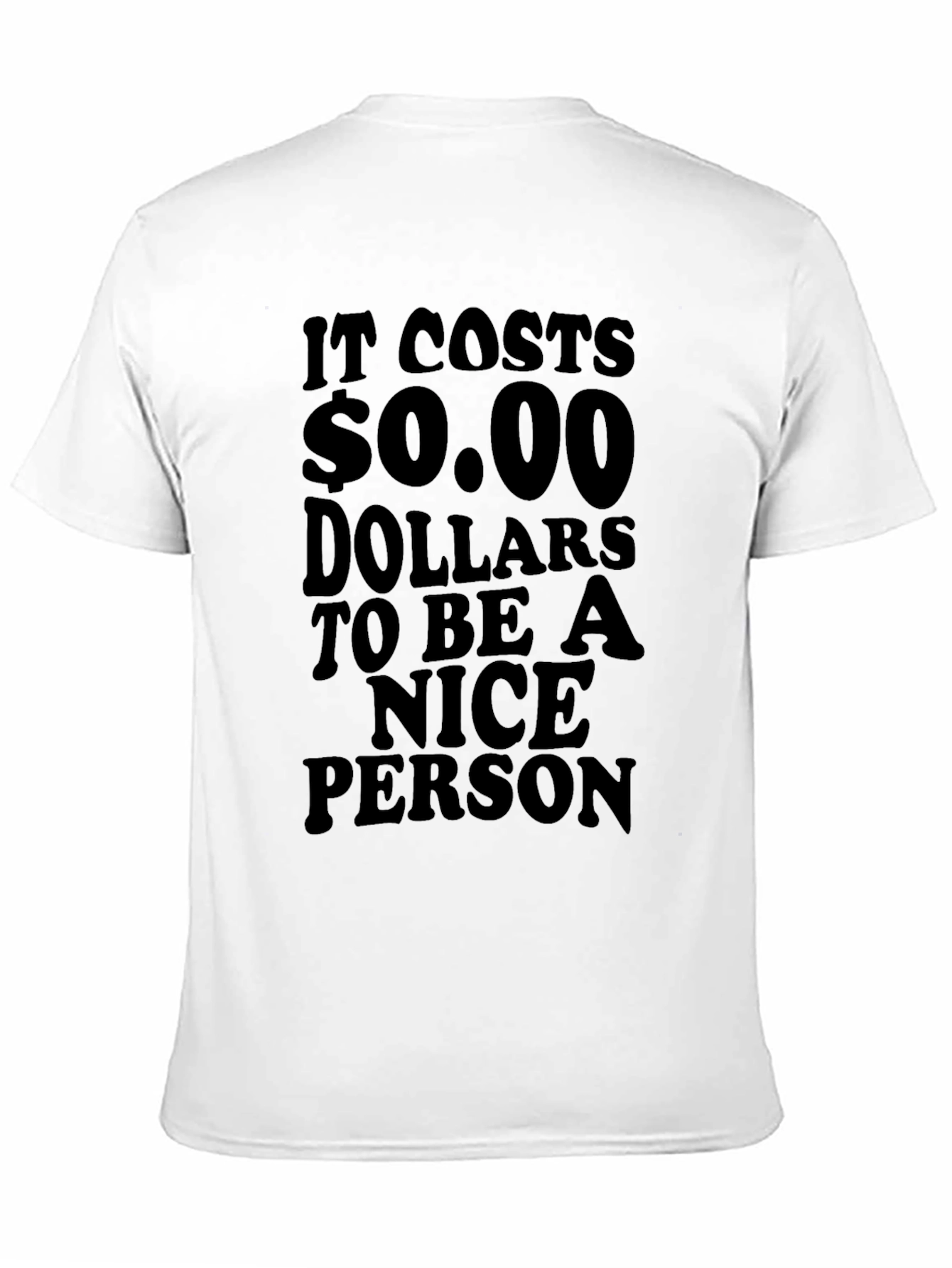 It Costs $0.00 T-Shirt