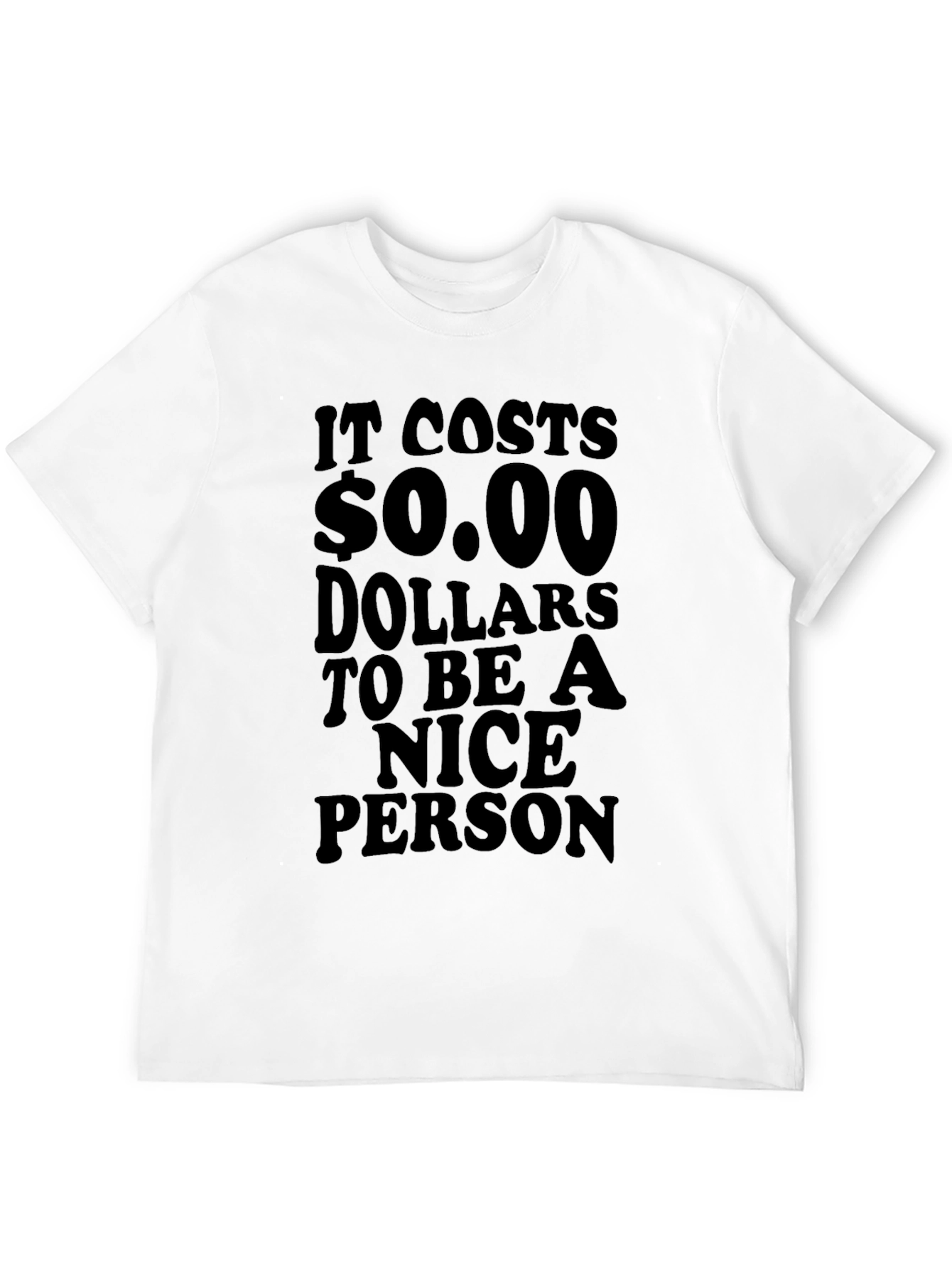 It Costs $0.00 T-Shirt