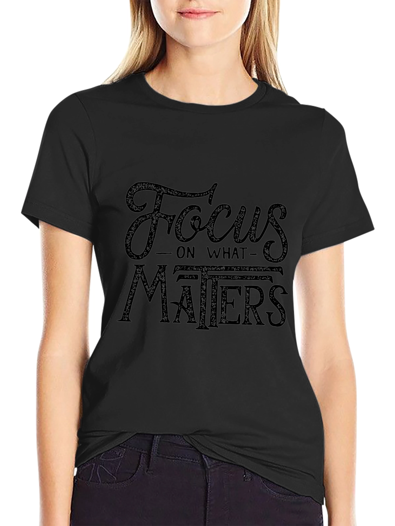 Focus on What Matters Black Graphic T-Shirt