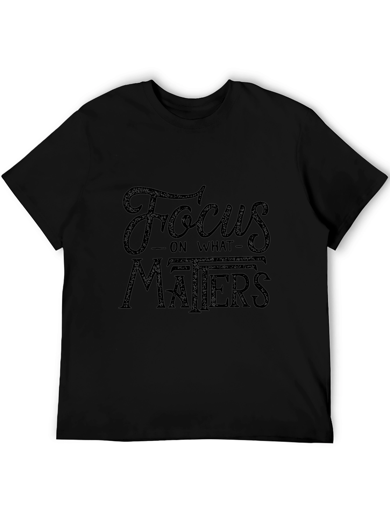 Focus on What Matters Black Graphic T-Shirt