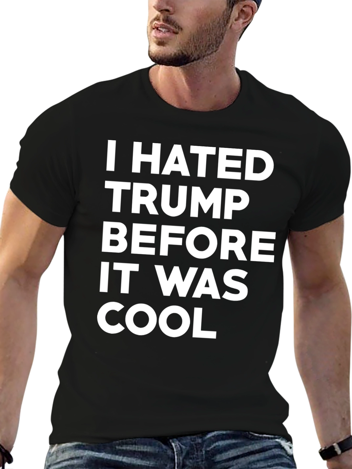 I Hated Trump Before It Was Cool T-Shirt
