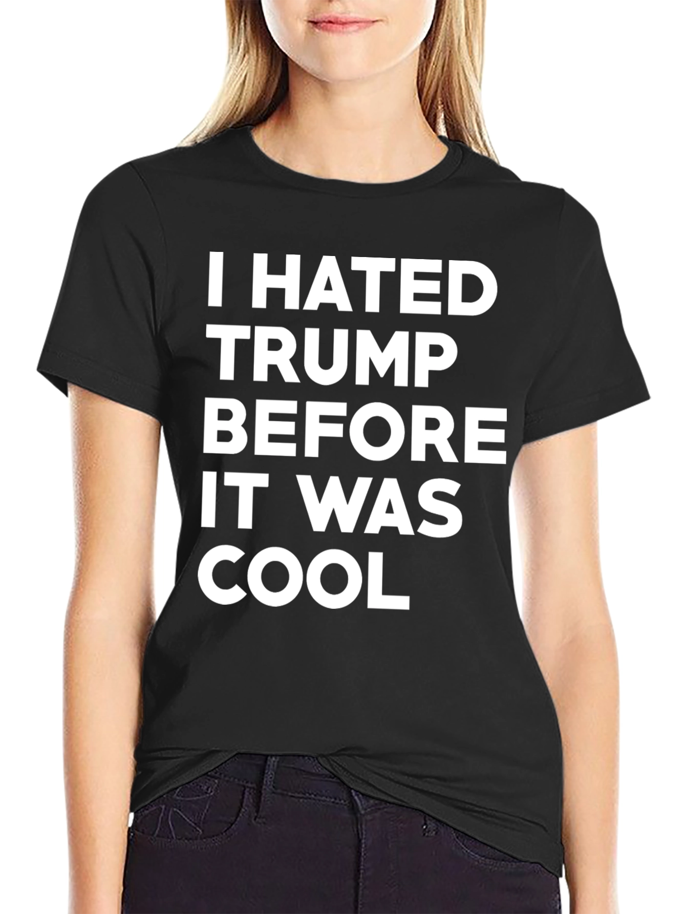 I Hated Trump Before It Was Cool T-Shirt