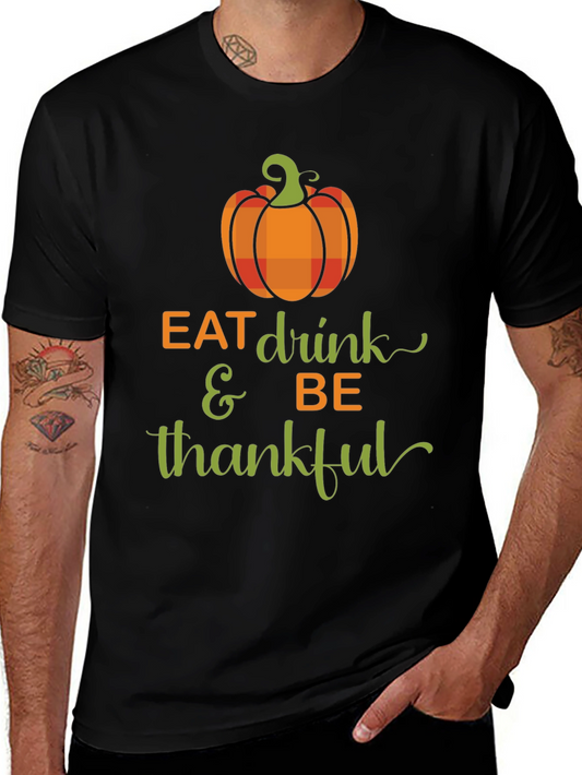 Eat Drink & Be Thankful Thanksgiving T-Shirt