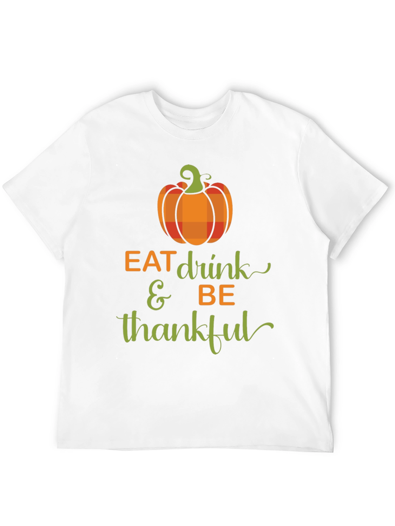 Eat Drink & Be Thankful Thanksgiving T-Shirt