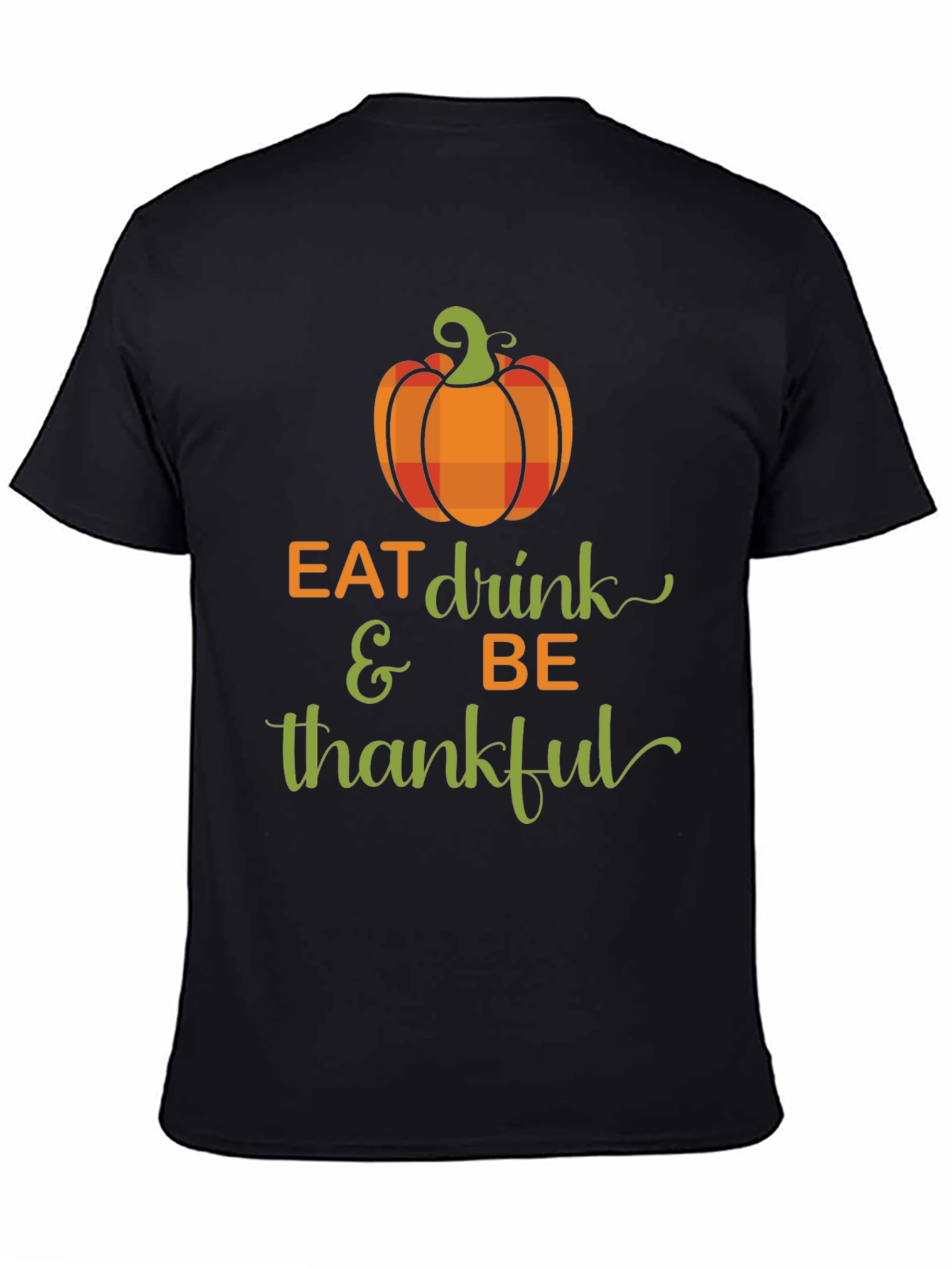 Eat Drink & Be Thankful Thanksgiving T-Shirt