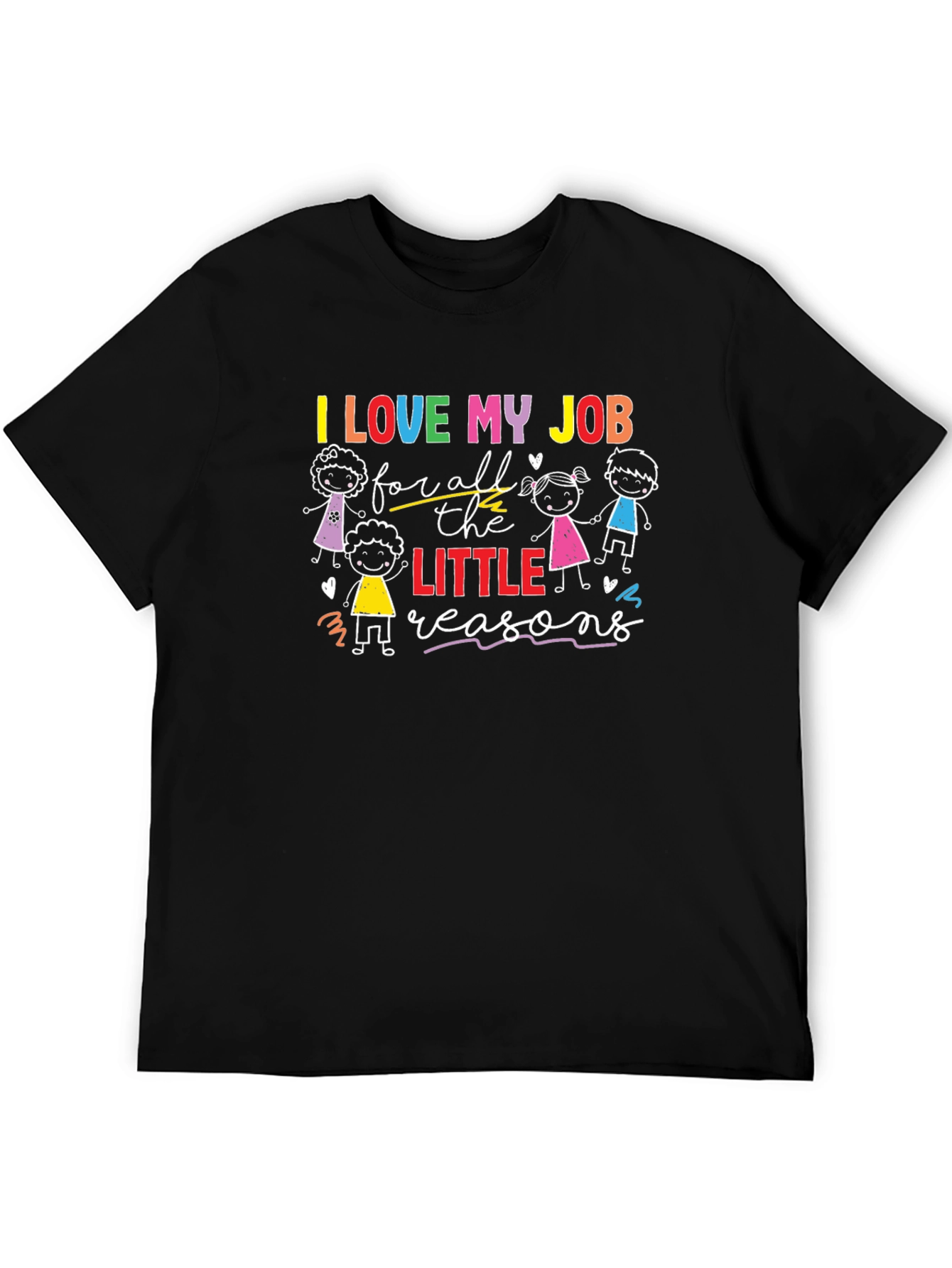 I Love My Job Teacher T-Shirt
