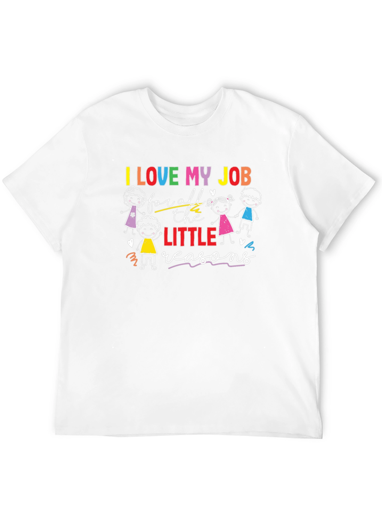 I Love My Job Teacher T-Shirt