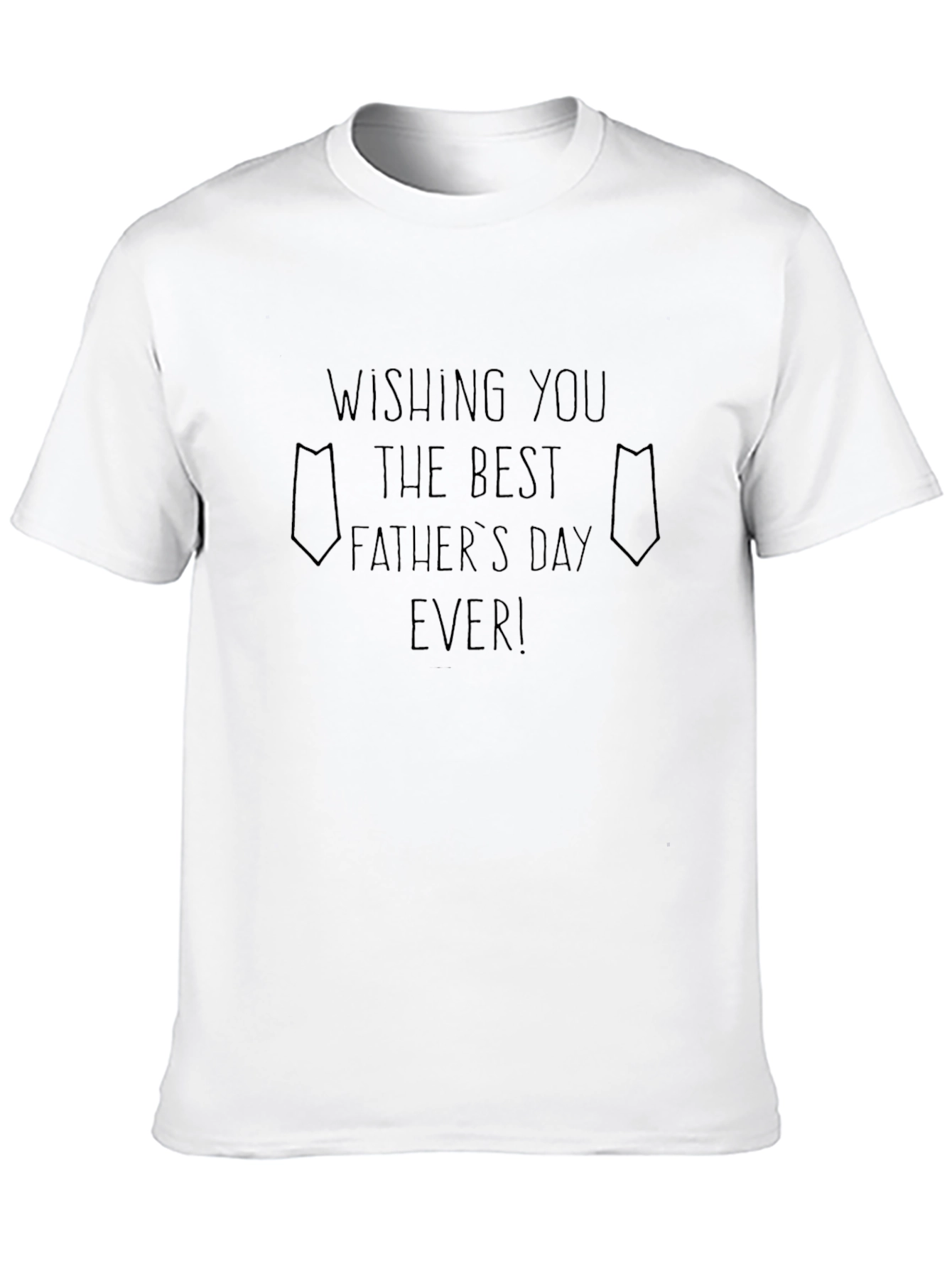 Fathers Day T-Shirt - Best Dad Ever!