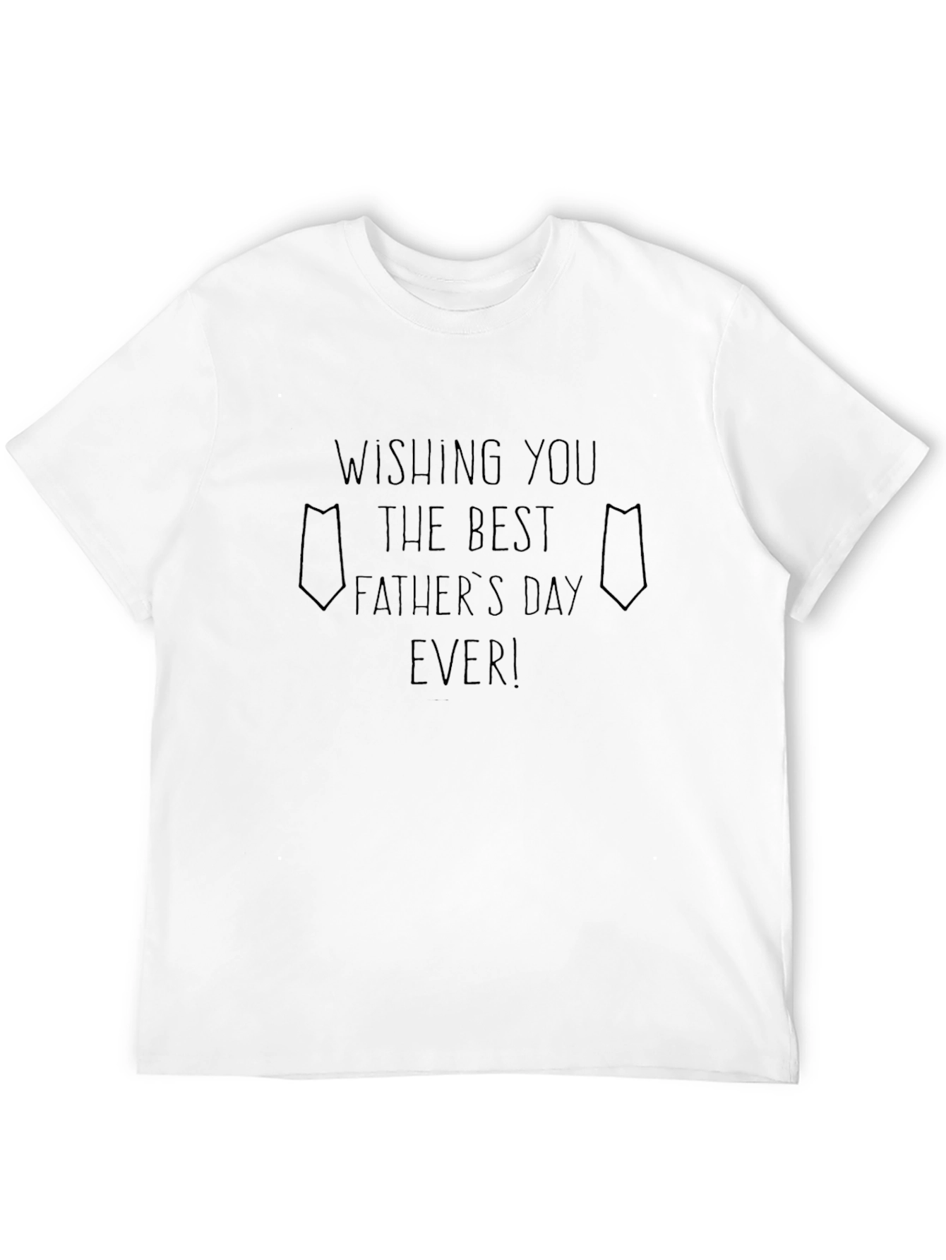 Fathers Day T-Shirt - Best Dad Ever!