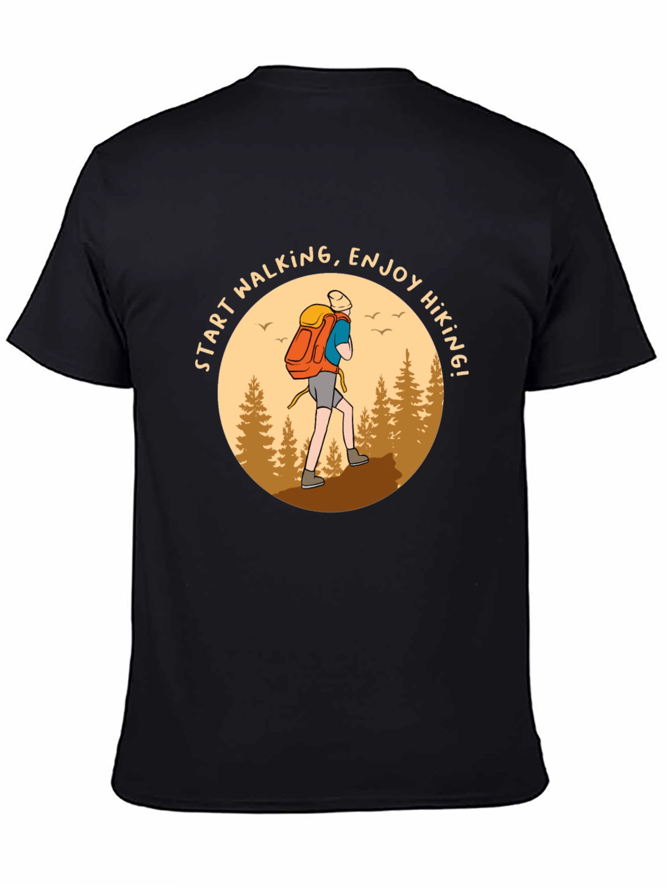 Hiking T-Shirt: Start Walking Enjoy Hiking!