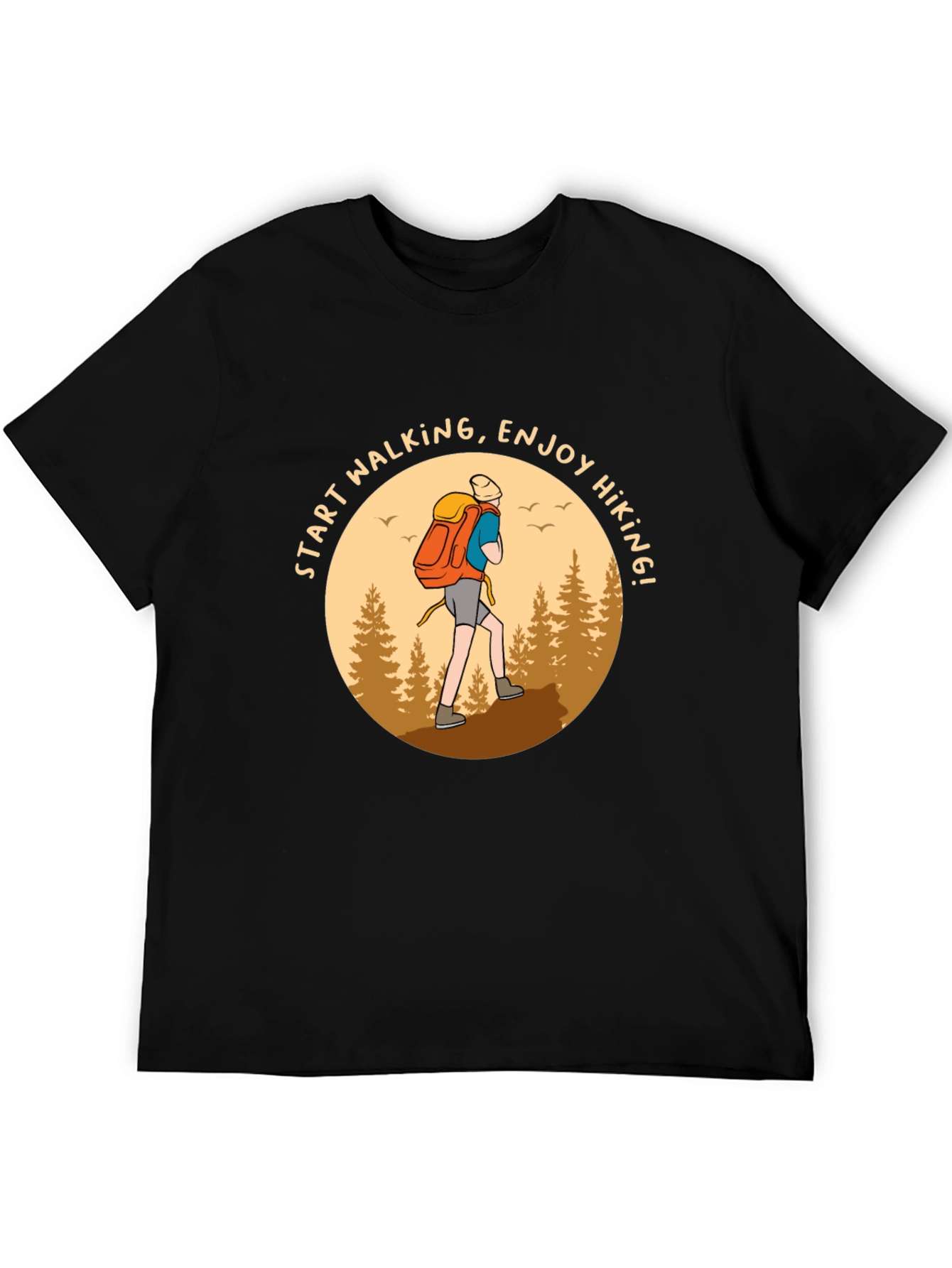 Hiking T-Shirt: Start Walking Enjoy Hiking!