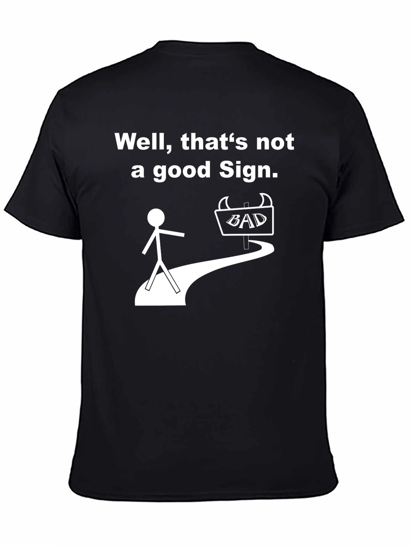 Funny Graphic T-Shirt - Bad Sign