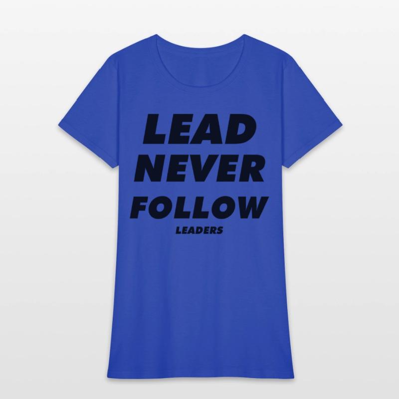 Lead Never Follow Leaders