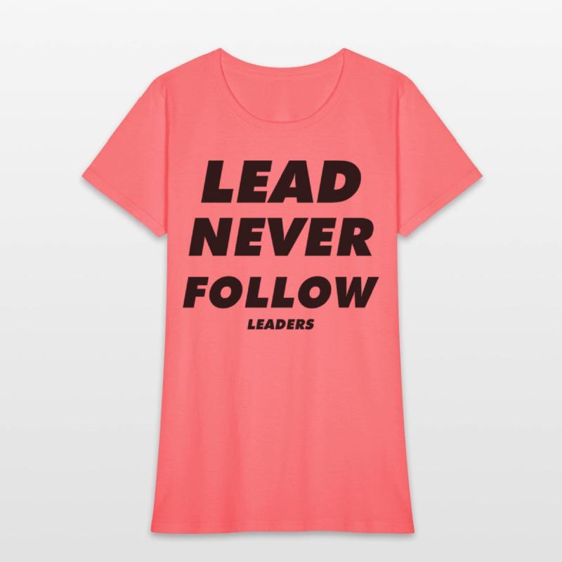 Lead Never Follow Leaders
