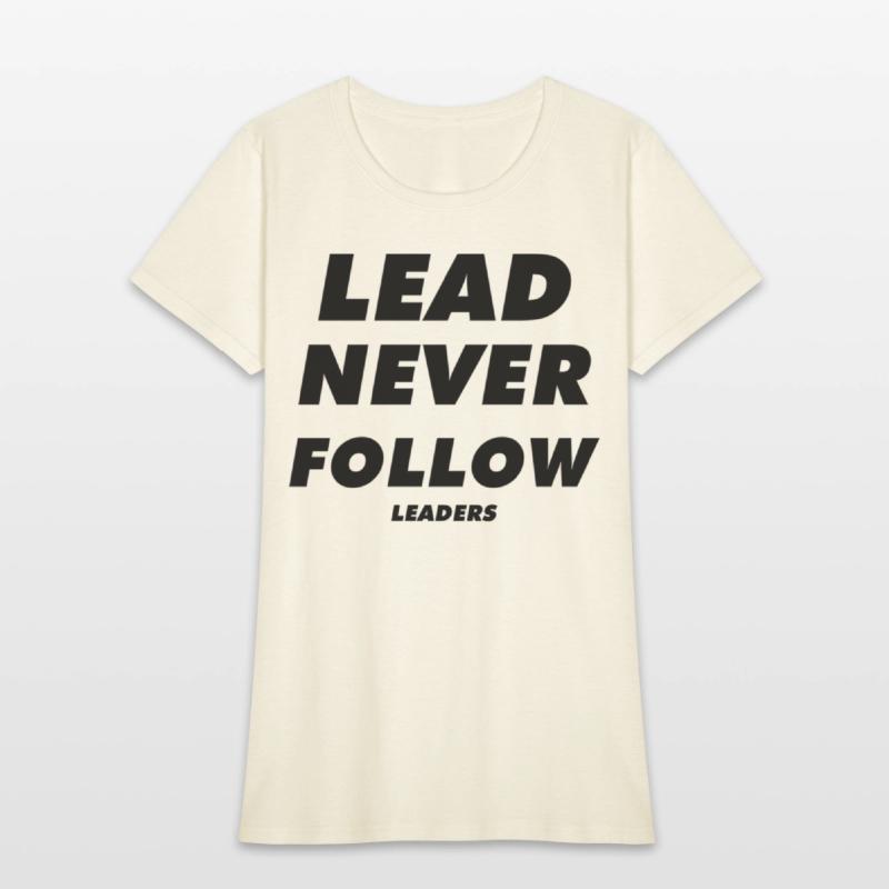 Lead Never Follow Leaders