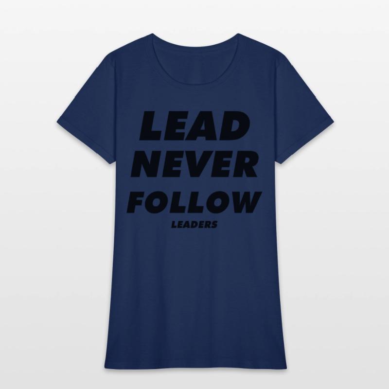 Lead Never Follow Leaders