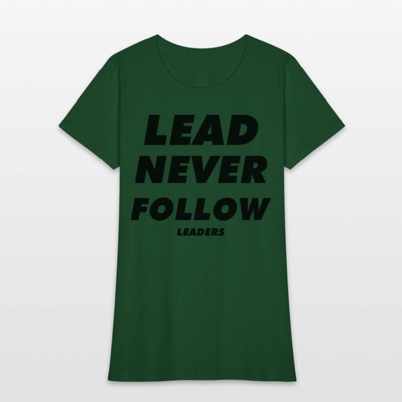 Lead Never Follow Leaders