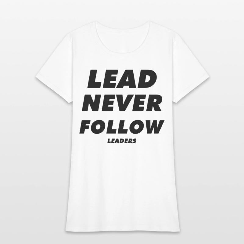 Lead Never Follow Leaders