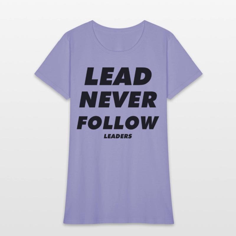 Lead Never Follow Leaders