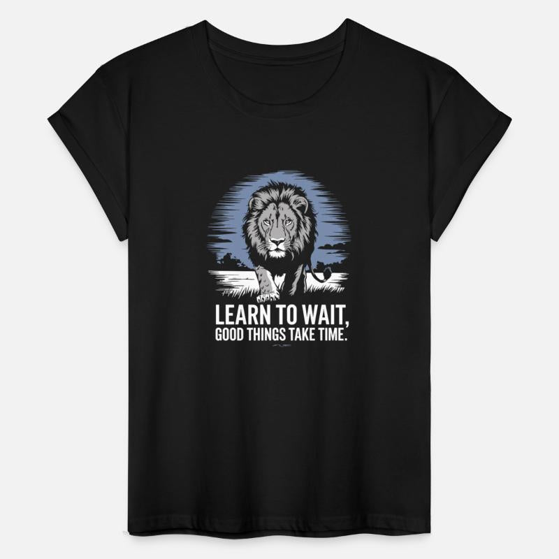 Learn to Wait, Good Things Take Time Lion