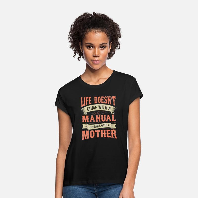 Life Doesn t Come With A Manual It Comes A Mother