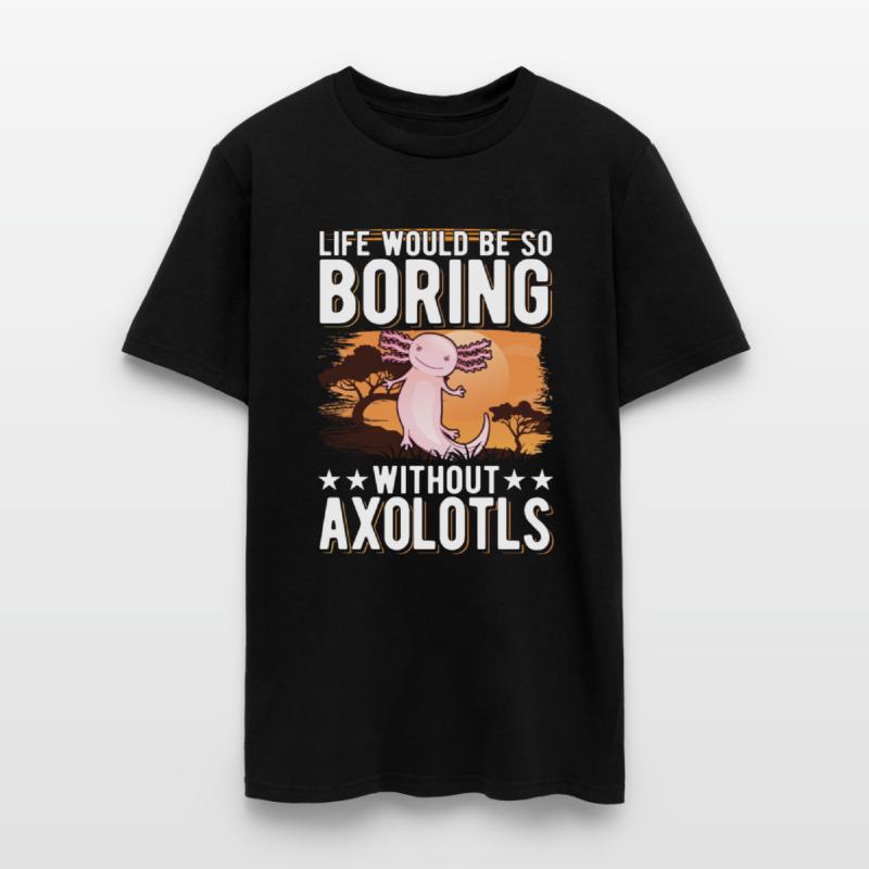 Life Would Be So Boring Without Axolotls