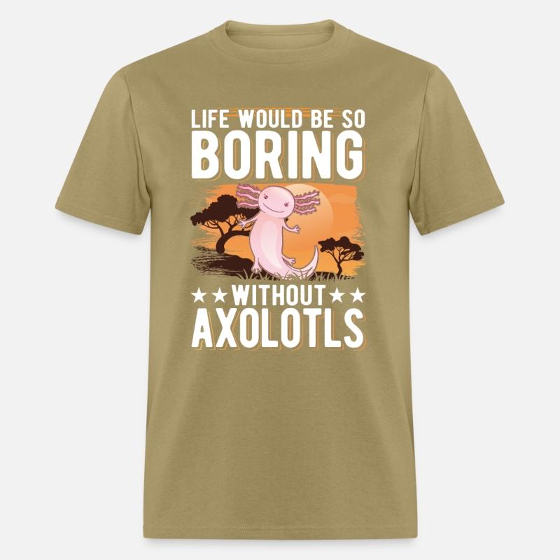Life Would Be So Boring Without Axolotls