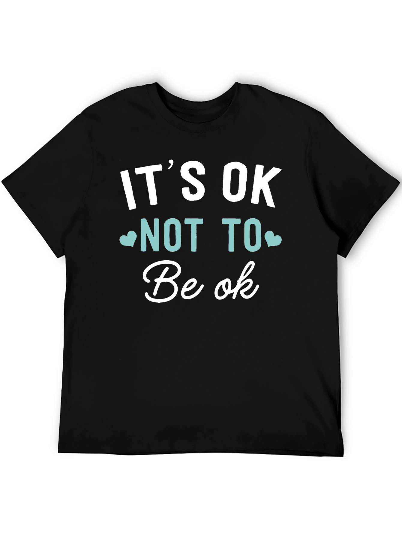 Its OK Not To Be OK T-Shirt Black