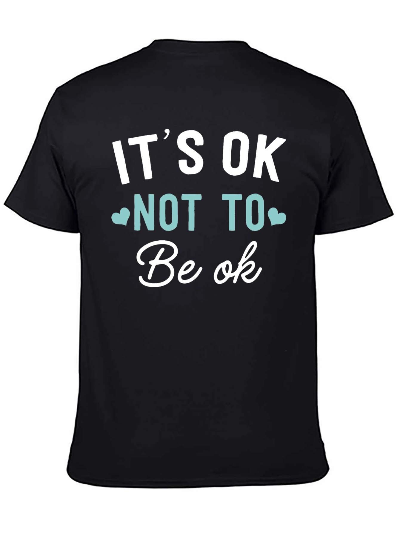 Its OK Not To Be OK T-Shirt Black