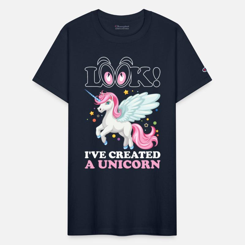 Look Ive Created A Unicorn Tshirt