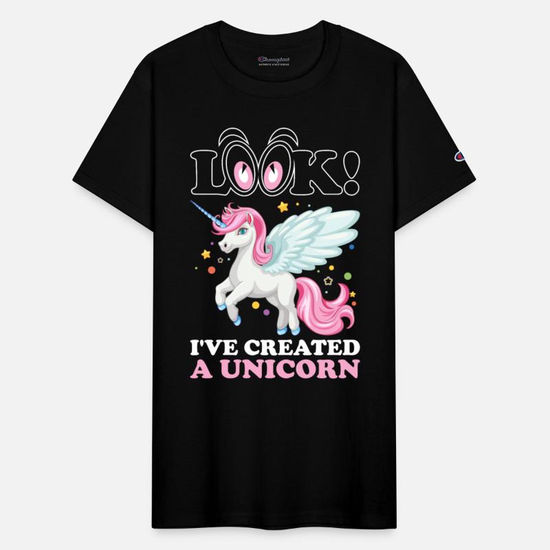 Look Ive Created A Unicorn Tshirt