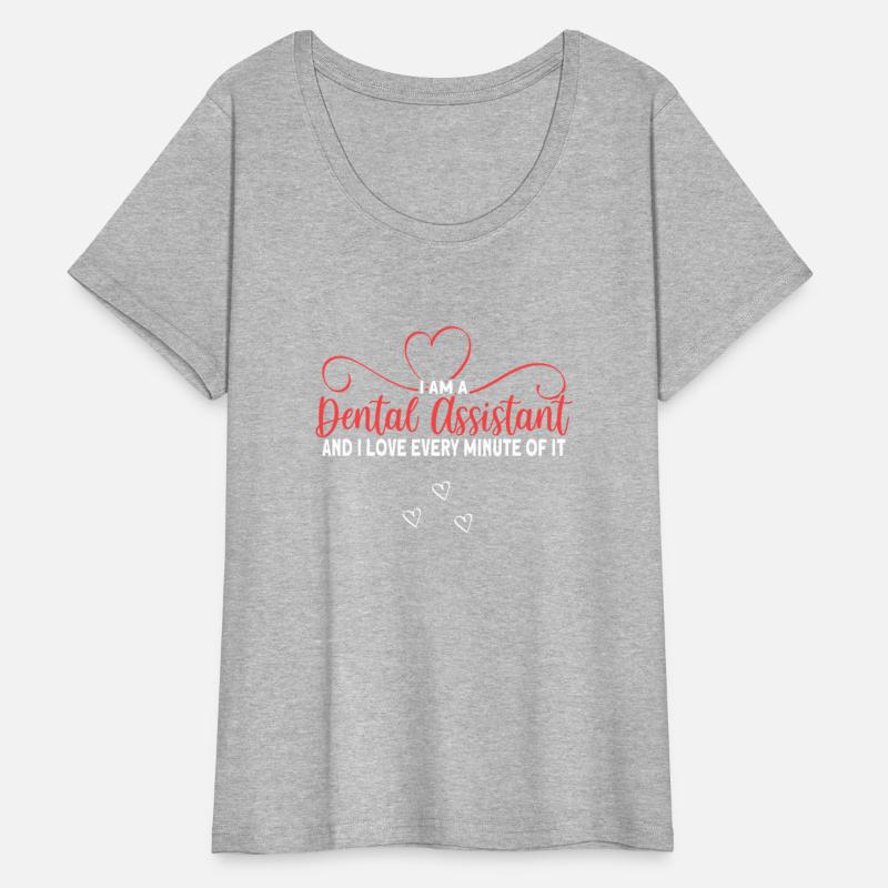 Love Every Minute Dental Assistant