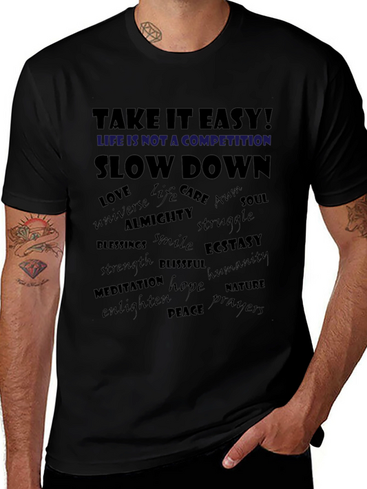 Inspirational Graphic Print T-Shirt - Take it Easy - Slow Down